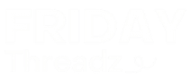 Friday Threadz